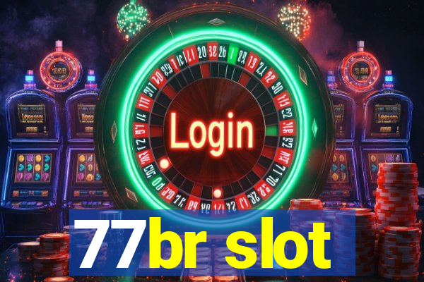 77br slot