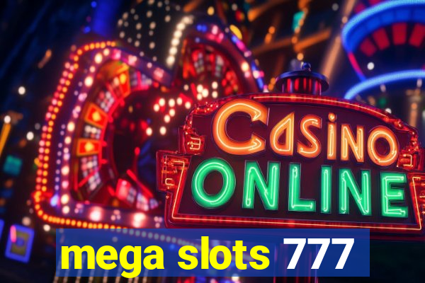 mega slots 777