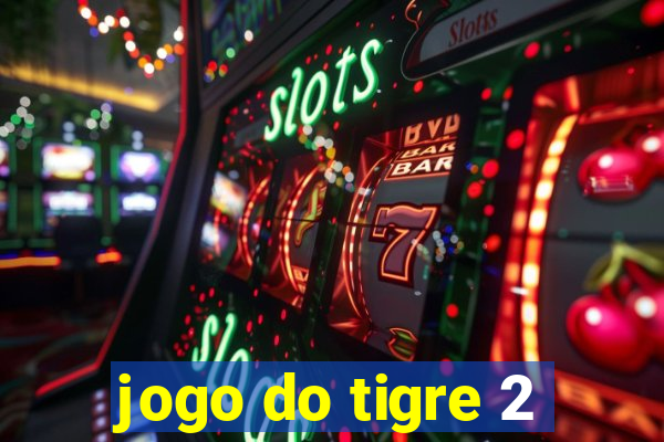 jogo do tigre 2