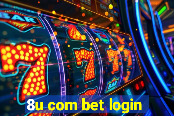 8u com bet login