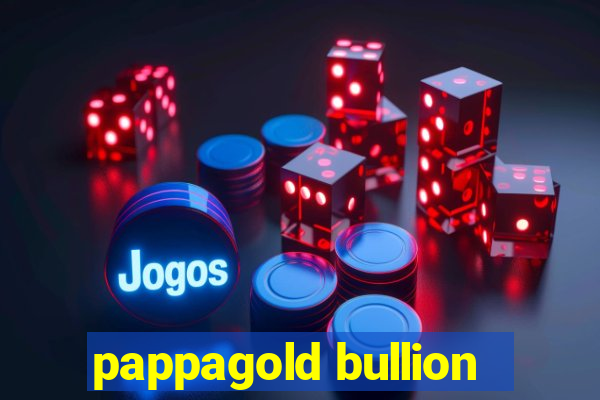 pappagold bullion