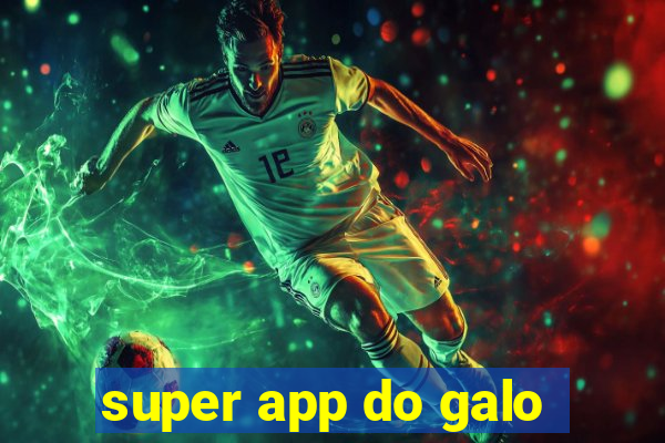 super app do galo