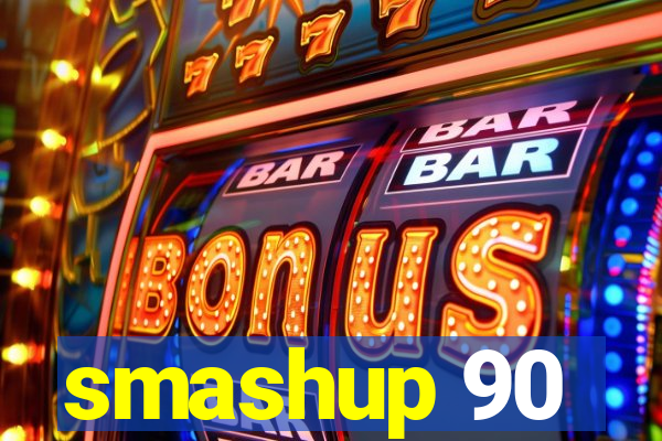 smashup 90