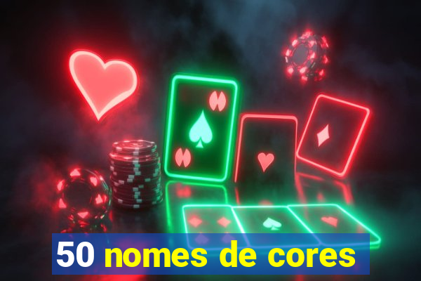 50 nomes de cores