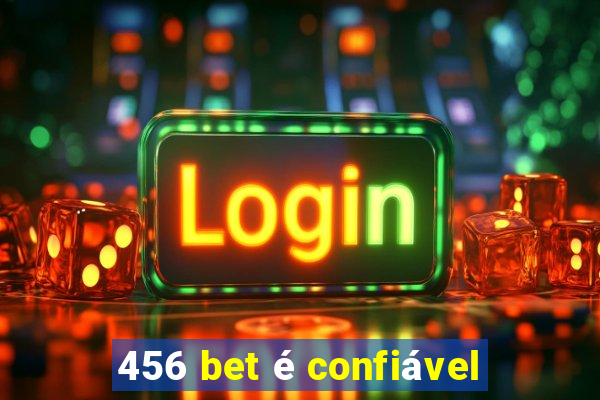 456 bet é confiável