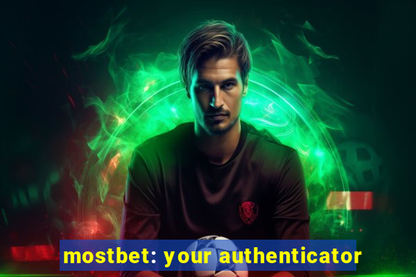 mostbet: your authenticator