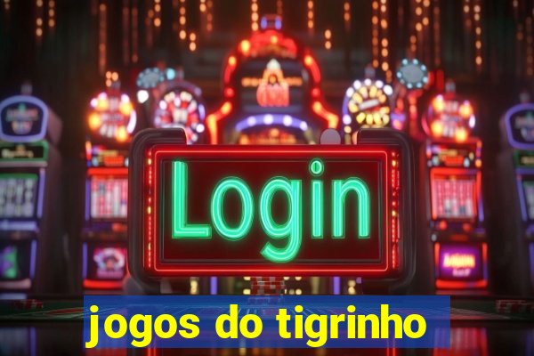 jogos do tigrinho