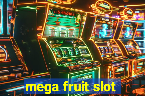 mega fruit slot