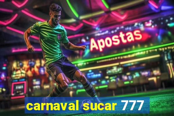 carnaval sucar 777