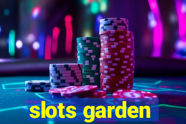 slots garden