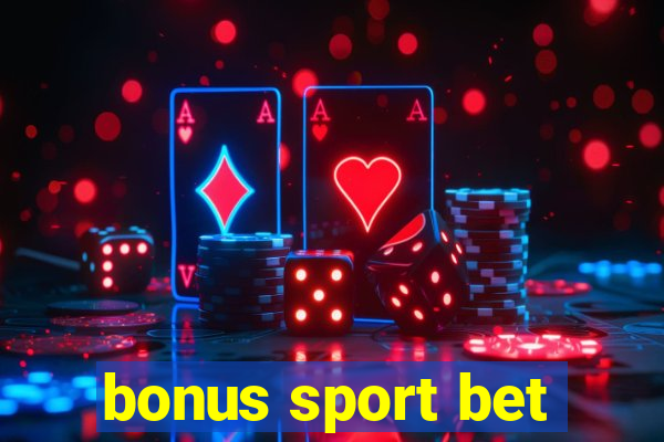 bonus sport bet