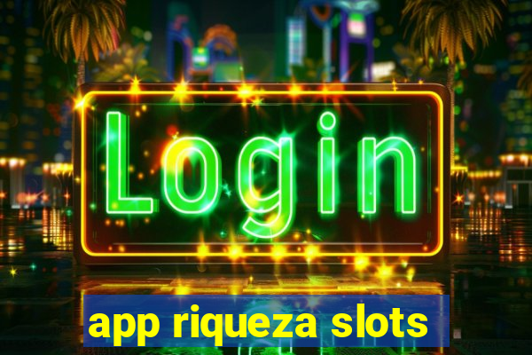 app riqueza slots