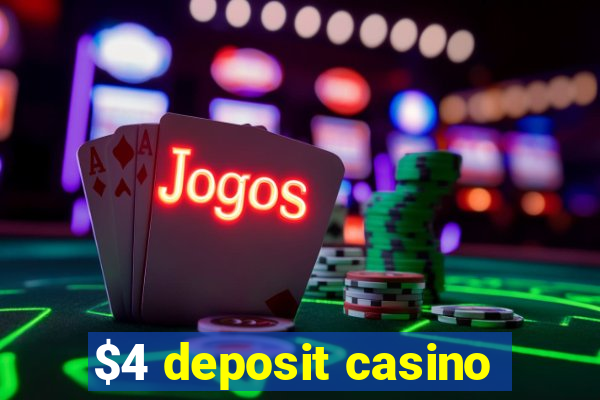 $4 deposit casino