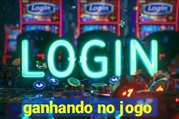 ganhando no jogo