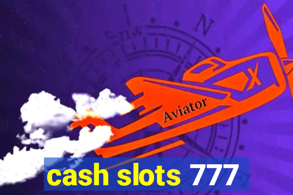 cash slots 777