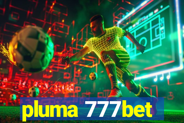 pluma 777bet