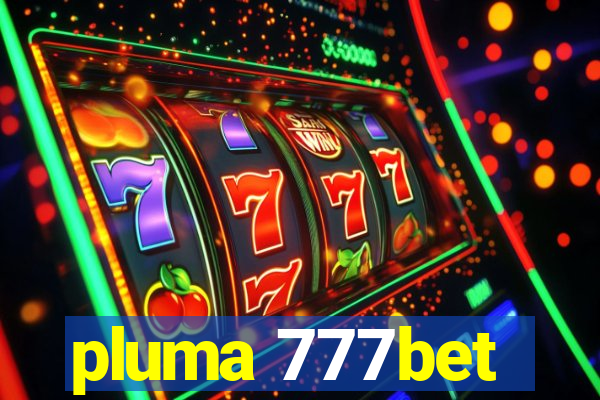 pluma 777bet