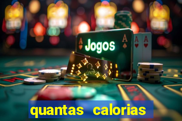 quantas calorias tem um xeque mate