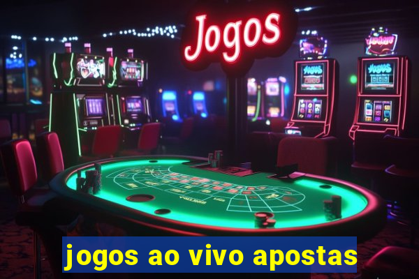 jogos ao vivo apostas