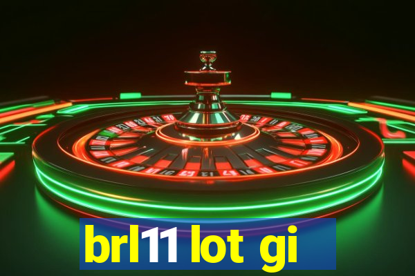 brl11 lot gi