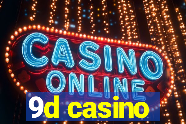 9d casino