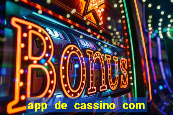 app de cassino com bonus gratis