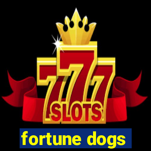 fortune dogs