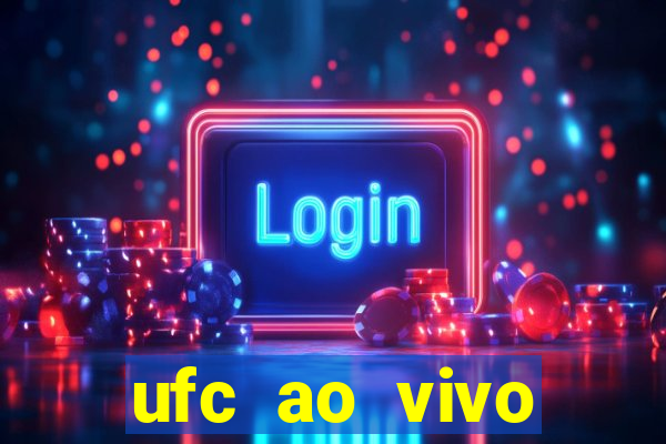 ufc ao vivo assistir online