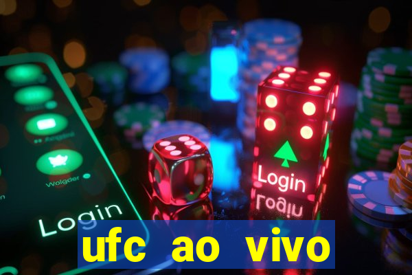 ufc ao vivo assistir online