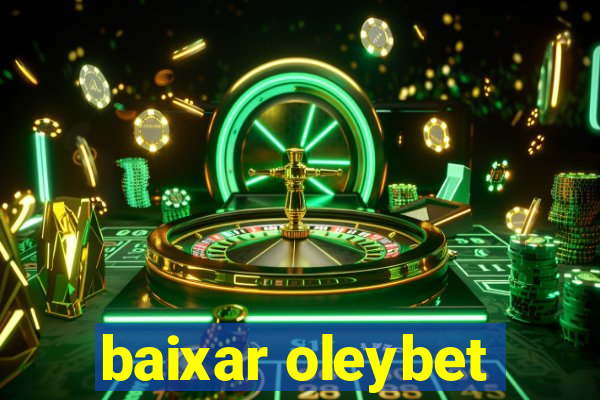 baixar oleybet