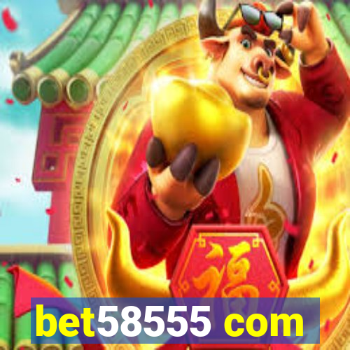 bet58555 com