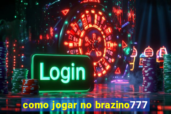 como jogar no brazino777