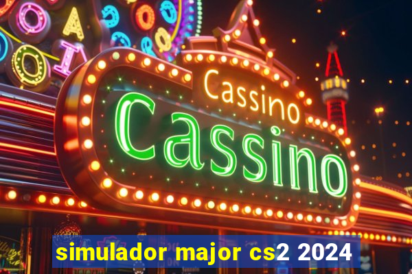 simulador major cs2 2024