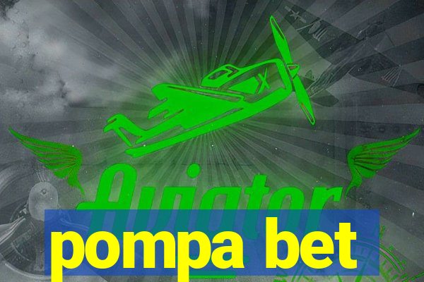 pompa bet