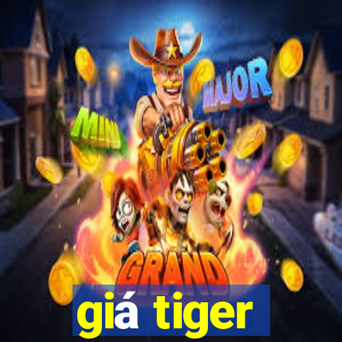 giá tiger