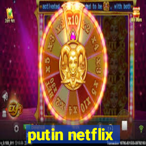 putin netflix