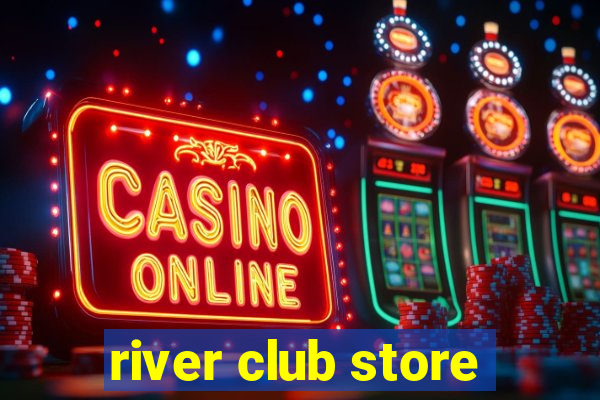 river club store