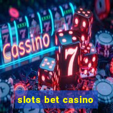 slots bet casino