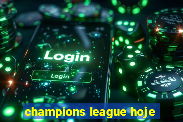 champions league hoje