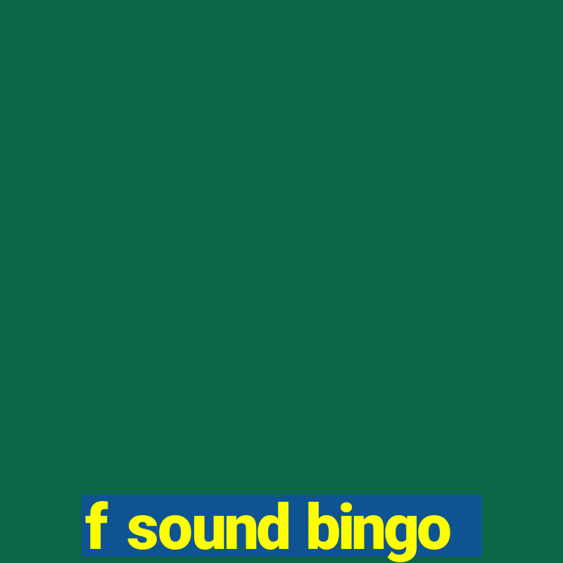 f sound bingo