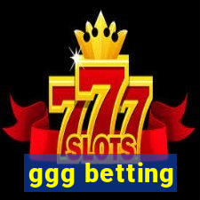 ggg betting