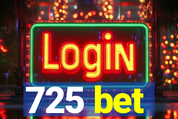 725 bet