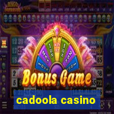 cadoola casino