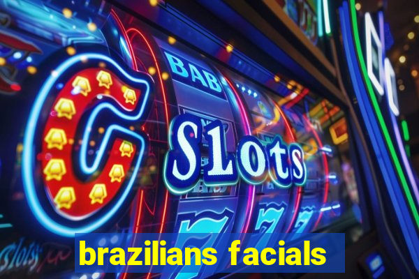 brazilians facials