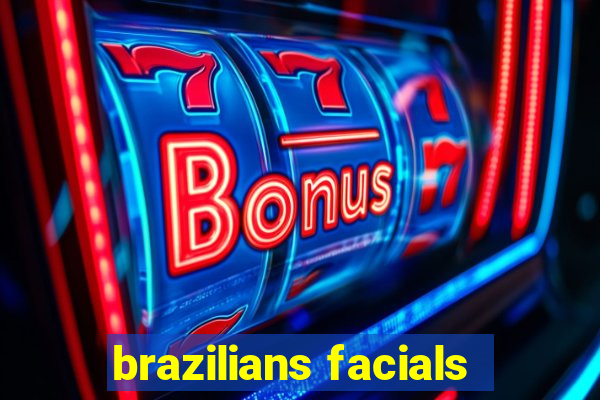 brazilians facials