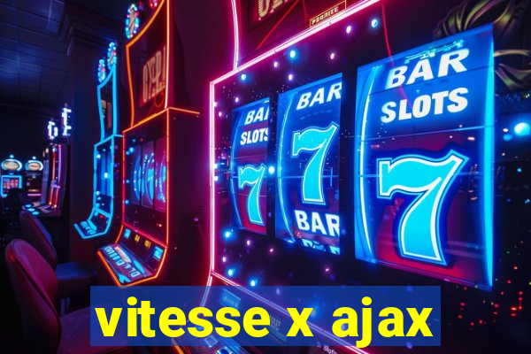 vitesse x ajax