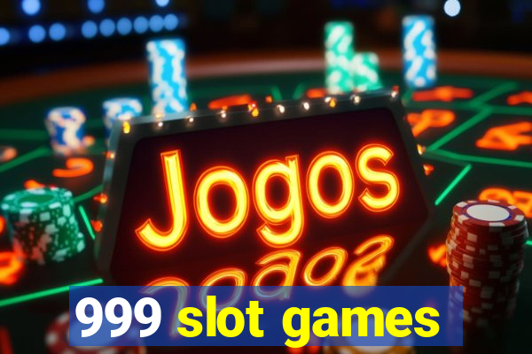 999 slot games