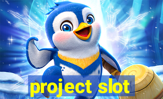 project slot