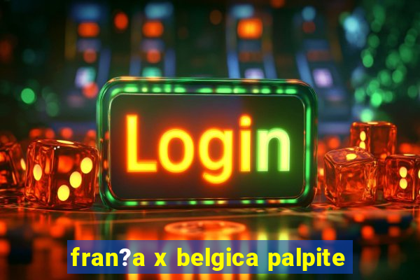 fran?a x belgica palpite