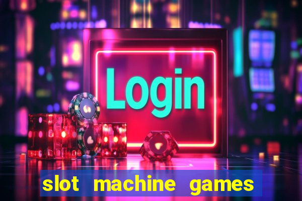 slot machine games for free